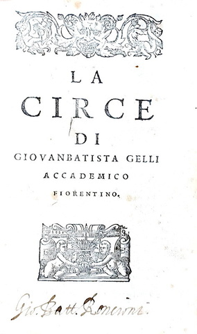 Umorismo e paradosso nel Cinquecento: Giovan Battista Gelli - La circe - Firenze 1550 (ediz. rara)