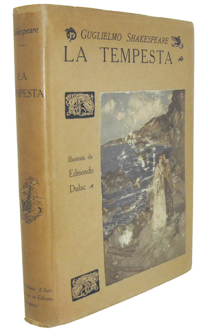 William Shakespeare - La tempesta. Con 40 illustrazioni di Edmondo Dulac - 1913 (prima edizione) William Shakespeare - La tempesta. Con 40 illustrazioni di Edmondo Dulac - 1913 (prima edizione)