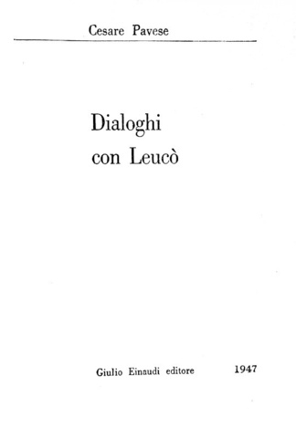 Cesare Pavese - Dialoghi con Leuc - Torino, Einaudi 1947 (ricercata prima edizione)