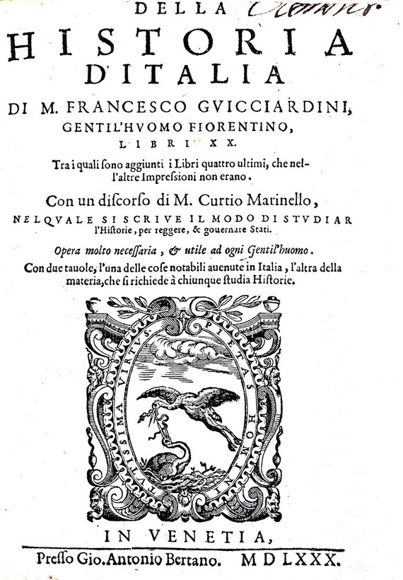 Francesco Guicciardini - Della historia d'Italia libri XX - Venezia, presso G. A. Bertano - 1580 Francesco Guicciardini - Della historia d'Italia libri XX - Venezia, presso G. A. Bertano - 1580