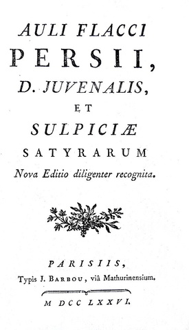 Le Satire di Aulo Persio Flacco e Decimo Giunio Giovenale: Sulpiciae Satyrarum - Paris, Barbou 1776