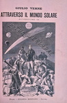 Jules Verne - Attraverso il mondo solare. Avventure - Milano 1891 (molte illustrazioni xilografiche) Jules Verne - Attraverso il mondo solare. Avventure - Milano 1891 (molte illustrazioni xilografiche)
