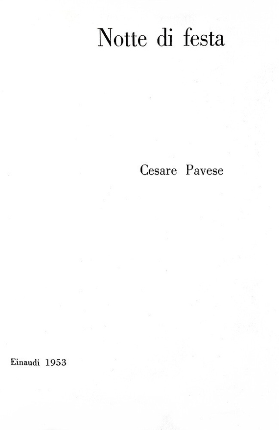 Cesare Pavese - Notte di festa. Racconti 1936-1938 - Einaudi 1953 (prima edizione)