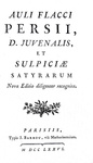 Le Satire di Aulo Persio Flacco e Decimo Giunio Giovenale: Sulpiciae Satyrarum - Paris, Barbou 1776