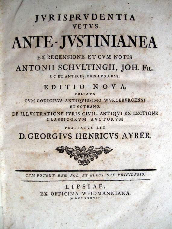 Schulting - Jurisprudentia vetus ante-justinianea - Lipsia 1737