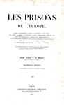 Le prigioni in Europa: Alboise-Maquet - Les prison de l'Europe - Paris 1845 (con 31 tavole)