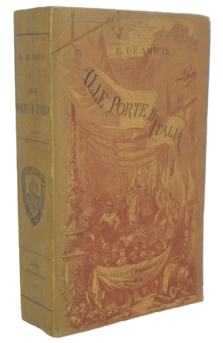 Edmondo De Amicis - Alle porte d'Italia - Roma 1884 (rara prima edizione - brossura perfetta)