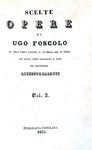 Ugo Foscolo - Scelte opere in gran parte inedite - Firenze 1835 (parzialmente prima edizione)