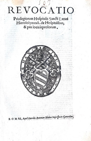 Pio V revoca i privilegi all’Ospedale di San Lazzaro dei lebbrosi - Roma, Blado 1567