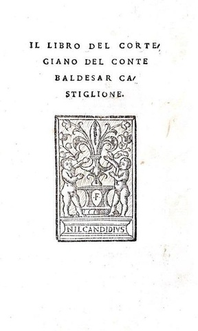 Un simbolo del Rinascimento: Baldassarre Castiglione - Il libro del cortegiano - Giunti 1531 (raro)