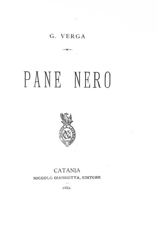 Giovanni Verga - Pane nero - Catania, Niccol Giannotta 1882 (rara e ricercata prima edizione)