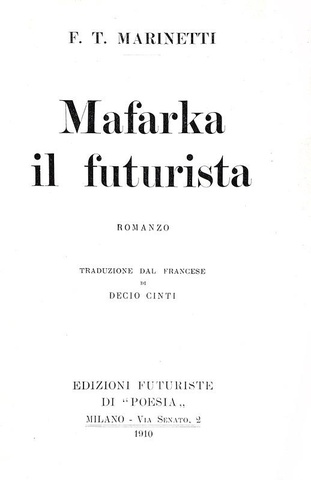 Un classico movimento futurista: Marinetti - Mafarka il futurista - Milano 1910 (prima edizione)