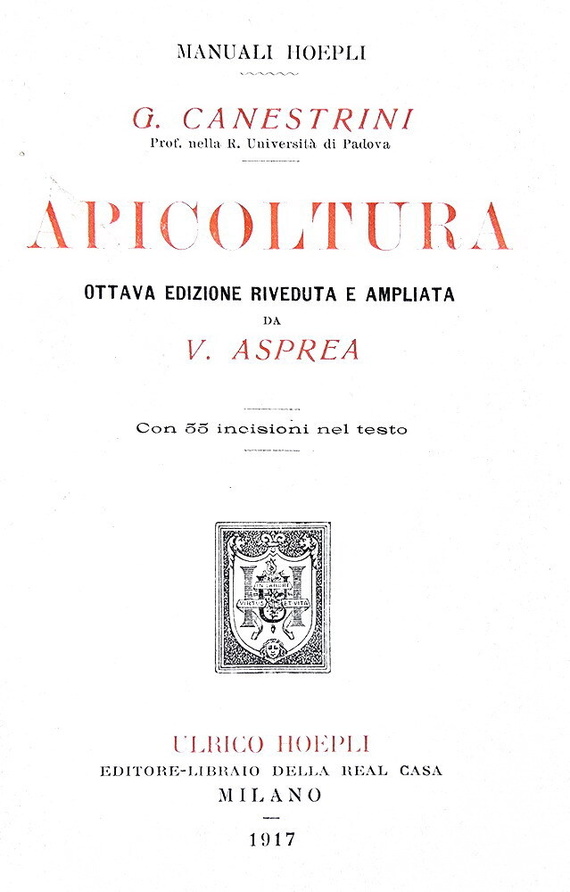 Giovanni Canestrini e Nincenzo Asprea - Apicoltua - Milano, Hoepli 1937 (con 55 illustrazioni)