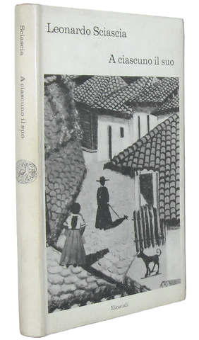 Leonardo Sciascia - A ciascuno il suo - Torino, Einaudi 1966 (ricercata prima edizione)