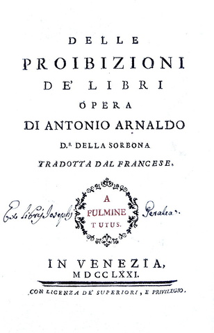 Antoine Arnauld - Delle proibizioni dei libri - Venezia 1771 (rarissima prima edizione italiana) Antoine Arnauld - Delle proibizioni dei libri - Venezia 1771 (rarissima prima edizione italiana)