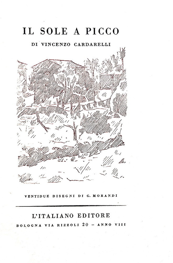 Cardarelli - Il sole a picco. 22 disegni di Giorgio Morandi - 1929 (prima edizione - copia nr 924)