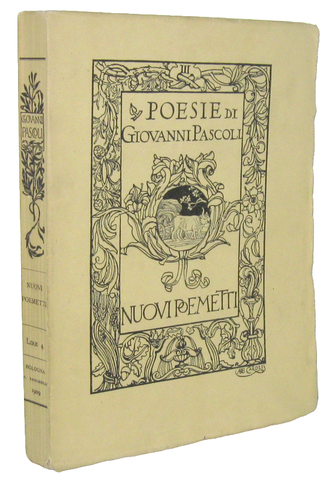 Giovanni Pascoli - Nuovi poemetti - Bologna, Zanichelli 1909 (prima edizione)