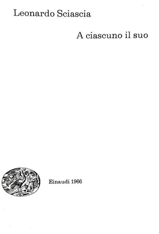 Leonardo Sciascia - A ciascuno il suo - Torino, Einaudi 1966 (prima edizione)