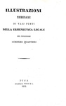 Lorenzo Quartieri - Hermeneuticae legalis libri IV - Pisa 1820 (tre prime edizioni)