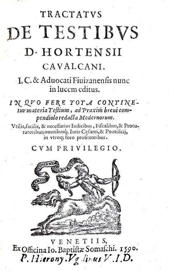 La prova per testimoni nel '500: Ortensio Cavalcani - Tractatus de testibus - 1590 (prima edizione) La prova per testimoni nel '500: Ortensio Cavalcani - Tractatus de testibus - 1590 (prima edizione)