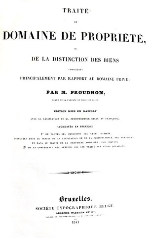 Sul diritto di proprietà: Jean B. V. Proudhon - Traite du domain de proprieté - Bruxelles 1841