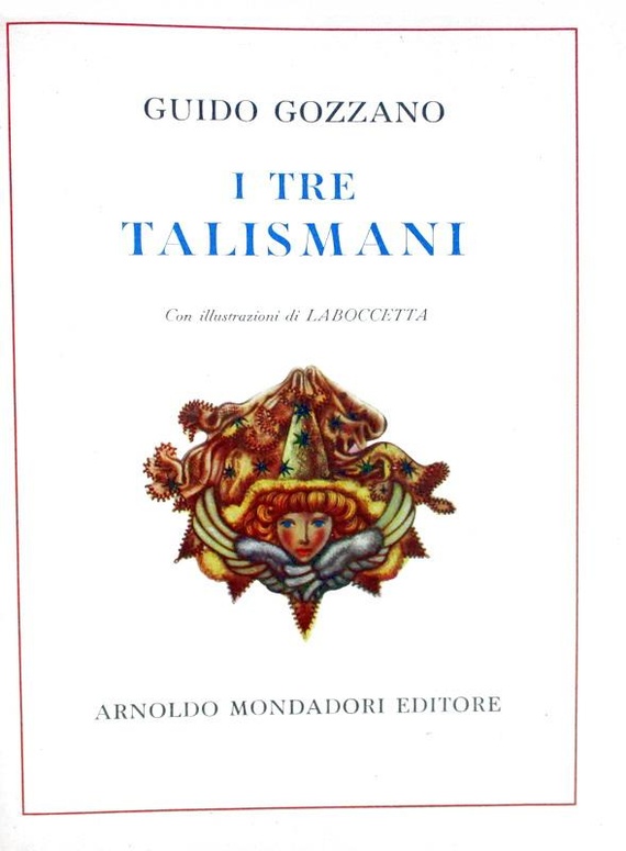 Una famosa raccolta di favole: Guido Gozzano - I tre talismani. Illustrazioni di Laboccetta - 1951