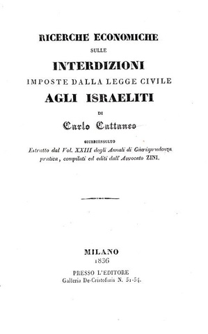 Cattaneo - Ricerche economiche sulle interdizioni imposte dalla legge agli israeliti - 1836 (raro)