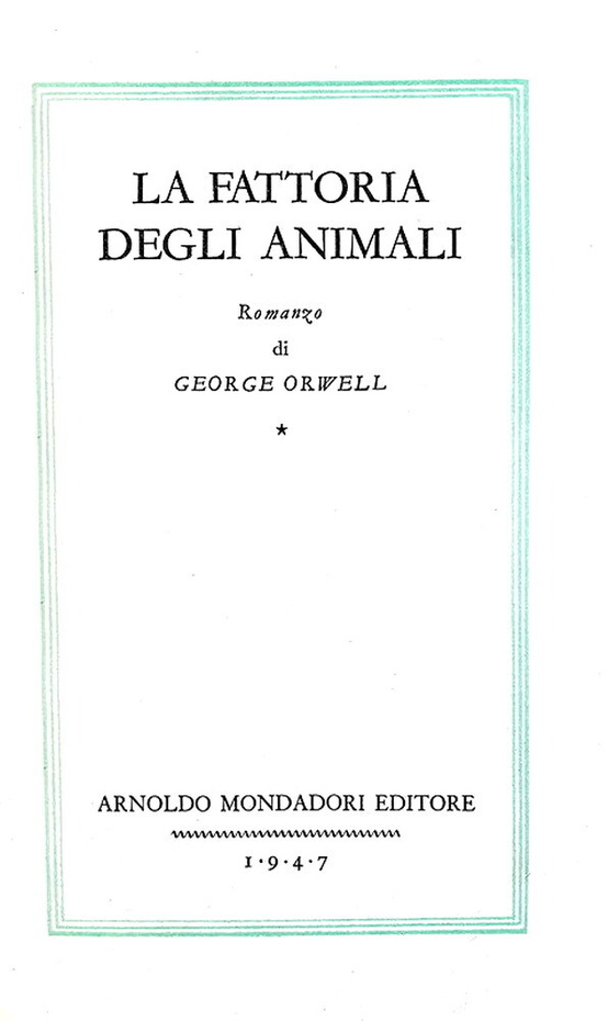 Un capolavoro del Novecento: Orwell - La fattoria degli animali - 1947 (prima edizione italiana) Un capolavoro del Novecento: Orwell - La fattoria degli animali - 1947 (prima edizione italiana)