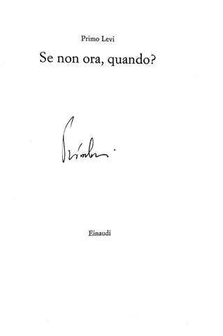 Primo Levi - Se non ora, quando? - Torino, Einaudi 1982 (prima edizione autografata dall'Autore)