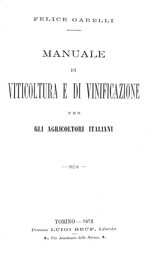 Garelli - Manuale di viticoltura, 1872 e La coltivazione della vite in Italia, 1870 (prime edizioni)