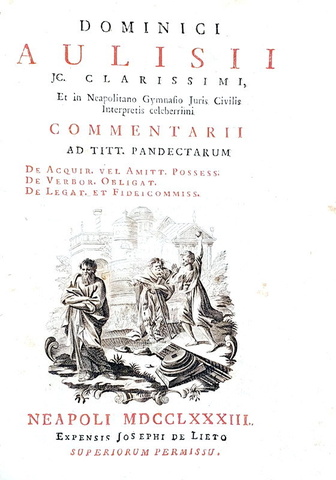 Sul Digesto giustinianeo: Domenico Aulisio - Commentarii ad titt. Pandectarum - Napoli 1783