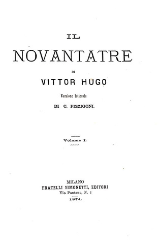L'ultimo romanzo di Victor Hugo: Il novantatre - Milano, Simonetti, 1874 (prima edizione italiana)