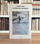 Primo Levi - Se non ora, quando? - Torino, Einaudi 1982 (prima edizione autografata dall'Autore) Primo Levi - Se non ora, quando? - Torino, Einaudi 1982 (prima edizione autografata dall'Autore)