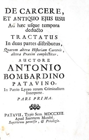 Antonio Bombardini - De carcere et antiquo ejus usu - Padova 1713 (rarissima prima edizione)