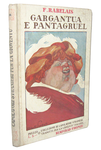 Francois Rabelais - Gargantua e Pantagruel - Bemparad 1936 (con 6 belle tavole fuori testo)