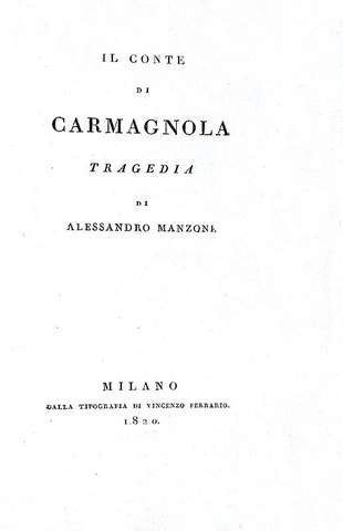 Alessandro Manzoni - Il conte di Carmagnola - Milano 1820 (prima edizone, stato di prima emissione)