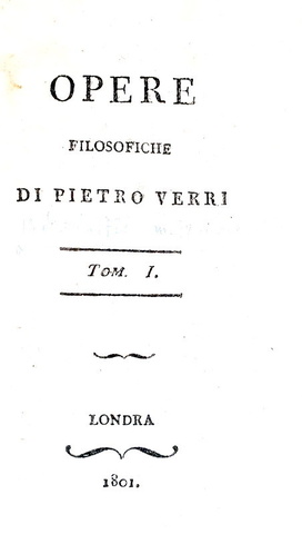 L'Illuminismo a Milano: Pietro Verri - Opere filosofiche ed economiche - Londra 1801