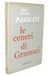 Pier Paolo Pasolini - Le ceneri di Gramsci. Poemetti - Milano, Garzanti 1957 (prima edizione)