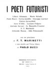 Una celebre antologia futurista: Marinetti (e altri) - I poeti futuristi - 1912 (prima edizione) Una celebre antologia futurista: Marinetti (e altri) - I poeti futuristi - 1912 (prima edizione)