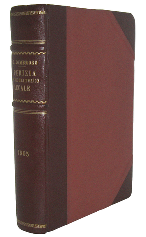 Cesare Lombroso - La perizia psichiatrico-legale coi metodi per eseguirla 1905 (rara prima edizione)