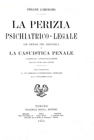 Cesare Lombroso - La perizia psichiatrico-legale coi metodi per eseguirla 1905 (rara prima edizione)