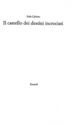 Italo Calvino - Il castello dei destini incrociati - Torino, Einaudi 1973 (prima edizione)