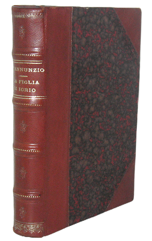 Gabriele D'Annunzio - La figlia di Iorio. Tragedia pastorale - Milano, Treves 1904 (prima edizione)