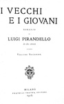 Luigi  Pirandello - I vecchi e i giovani. Romanzo - Milano, Treves 1913 (ricercata prima edizione)