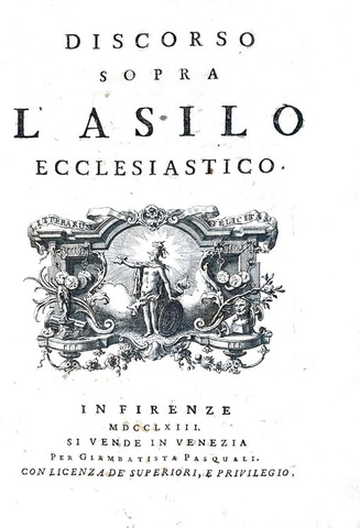 Il diritto d'asilo nel Settecento: Francesco d'Aguirre - Discorso sopra l'asilo ecclesiastico - 1763