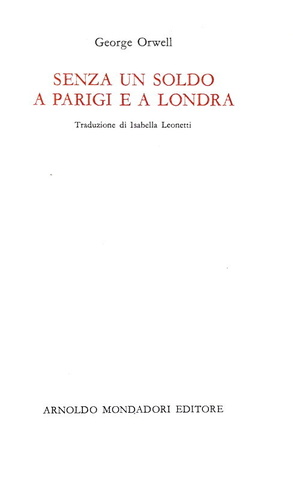 George Orwell - Senza un soldo a Parigi e a Londra - Mondadori 1966 (prima edizione italiana)