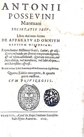 Sul metodo storico: Antonio Possevino - De apparatu ad omnium gentium historiam - Venetiis 1602