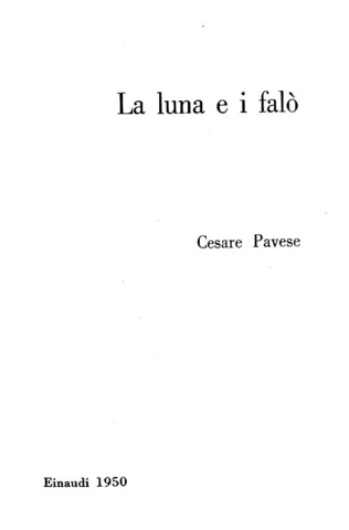L'ultimo romanzo di Cesare Pavese: La luna e i falò - Torino, Einaudi 1950 (rara prima edizione)