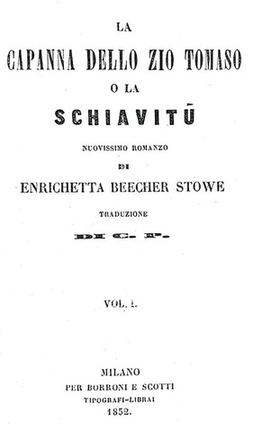 Harriet Stowe Beecher - La capanna dello zio Tom - Milano 1852 (rara prima edizione italiana) Harriet Stowe Beecher - La capanna dello zio Tom - Milano 1852 (rara prima edizione italiana)