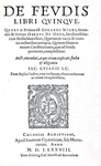 Jacques Cujas - De feudis libri quinque - 1588 & Novellarum constitutionum expositio - Colonia 1569